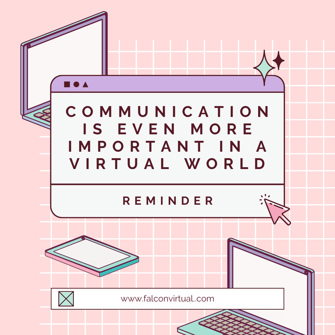 Communication is Even More Important in A Virtual Wo